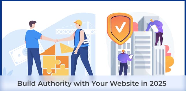 How to Instantly Build Authority with Your Website in 2025