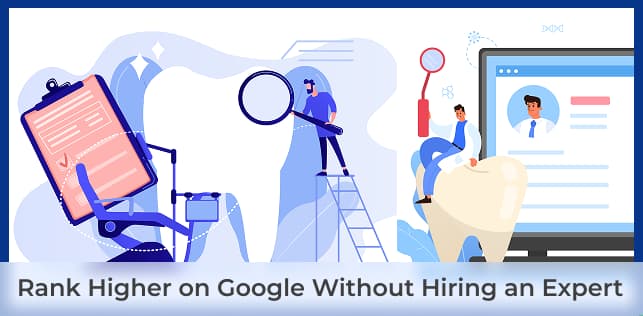 Dental SEO Made Easy: Rank Higher on Google Without Hiring an Expert